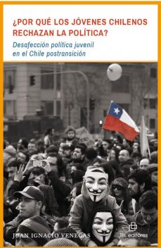 Por qué los jóvenes chilenos rechazan la política, Juan Ignacio Venegas