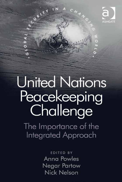 United Nations Peacekeeping Challenge, Anna Powles, Negar Partow