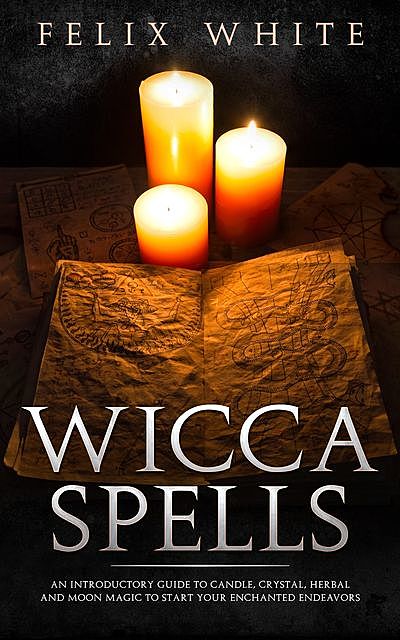Wicca Spells, Felix White