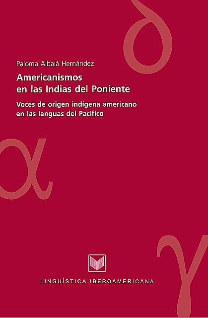 Americanismos en las Indias del poniente, Paloma Albalá Hernández
