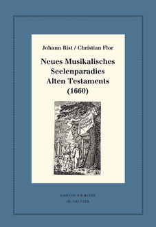 Neues Musikalisches Seelenparadies Alten Testaments, Johann Rist, Christian Flor
