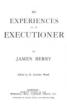 My Experiences as an Executioner, James Berry