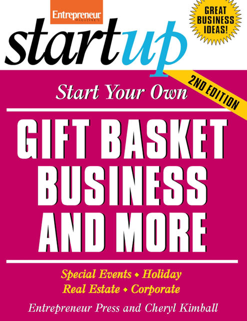 Start Your Own Gift Basket Business and More, Cheryl Kimball, Entrepreneur Press