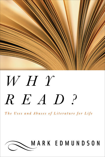 Why Read?, Mark Edmundson
