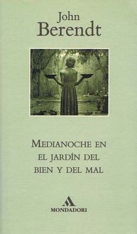 Medianoche En El Jardín Del Bien Y Del Mal, John Berendt