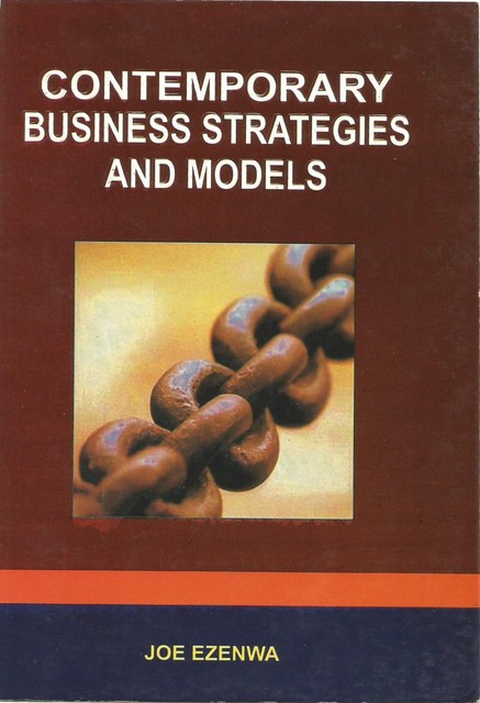 Contemporary Business Strategies and Models, Joseph Ezenwa