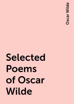 Selected Poems of Oscar Wilde, Oscar Wilde