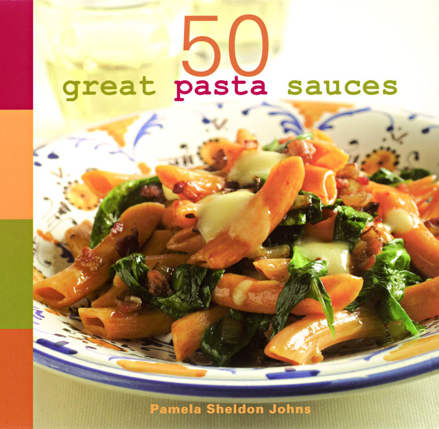 50 Great Pasta Sauces, Pamela Sheldon Johns