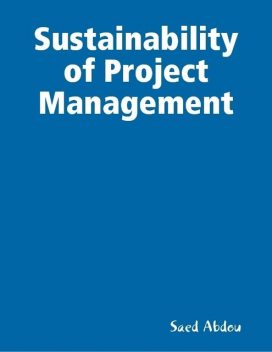 Sustainability of Project Management, Saed Abdou
