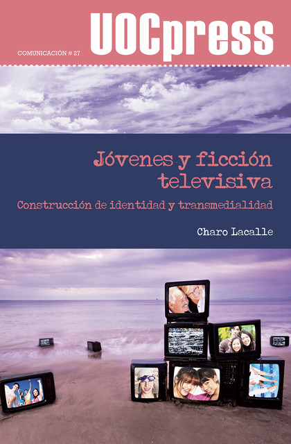 Jóvenes y ficción televisiva, María Rosario Lacalle Zalduendo