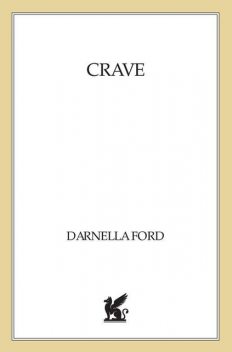 Crave, Darnella Ford