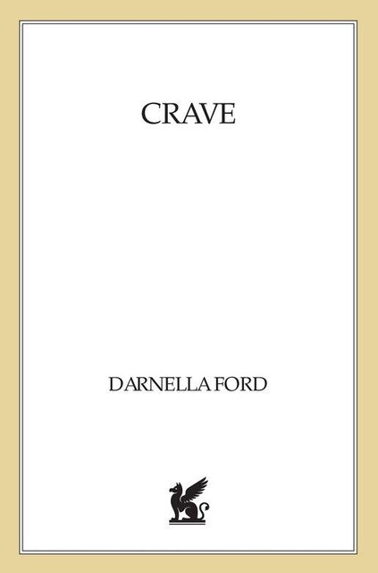Crave, Darnella Ford
