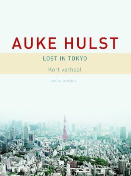 Lost in Tokyo, Auke Hulst