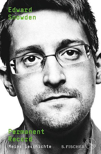 Permanent Record. Meine Geschichte, Edward Snowden