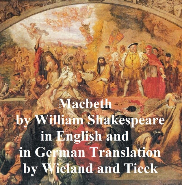 Macbeth, Bilingual Edition (English with line numbers and two German translations), William Shakespeare