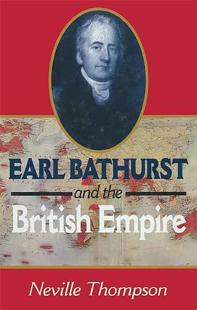 Earl Bathurst and British Empire, Neville Thompson