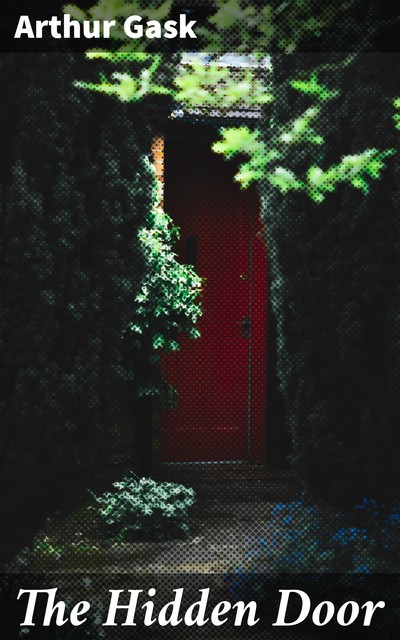 The Hidden Door, Arthur Gask