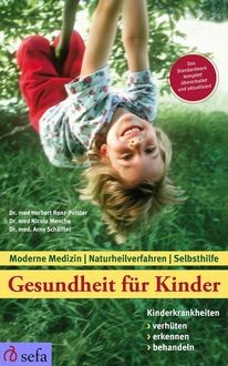 Gesundheit für Kinder: Kinderkrankheiten verhüten, erkennen, behandeln, Arne Schäffler, Herbert Renz-Polster, Nicole Menche