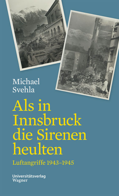 Als in Innsbruck die Sirenen heulten, Michael Svehla