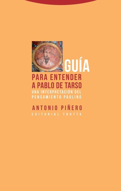 Guía para entender a Pablo de Tarso, Antonio Piñero Sáenz