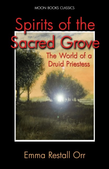 Spirits of the Sacred Grove, Emma Restall Orr