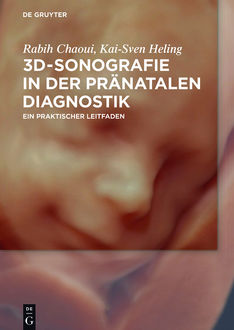 3D-Sonografie in der pränatalen Diagnostik, Kai-Sven Heling, Rabih Chaoui