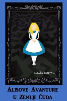 Alisove Avanture u Zemlji Čuda, Lewis Carroll