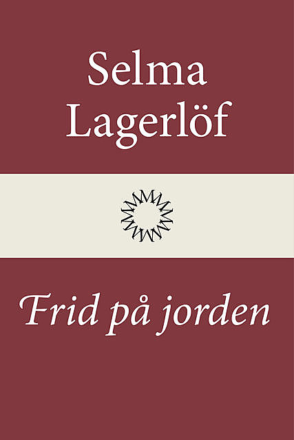 Frid på jorden, Selma Lagerlöf