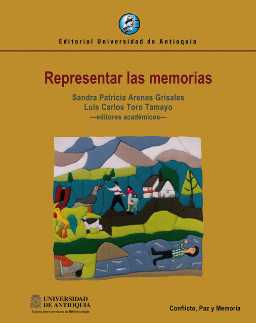 Representar las memorias, Luis Carlos Toro Tamayo, Sandra Patricia Arenas Grisales