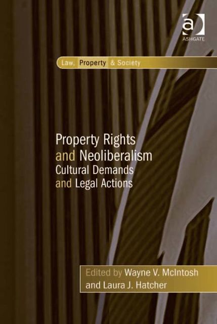 Property Rights and Neoliberalism, Wayne V.Mcintosh