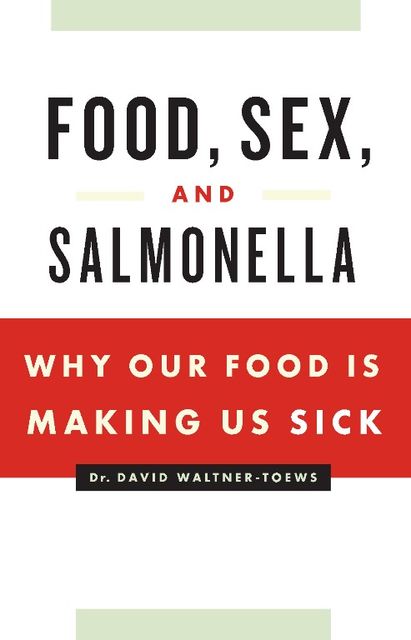 Food, Sex and Salmonella, David Waltner-Toews