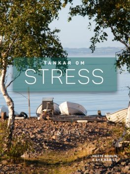 Tankar om Stress, Eva Robild, Mette Bohlin