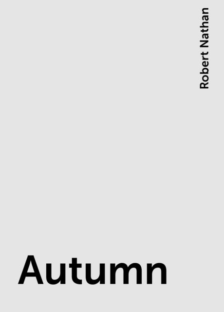 Autumn, Robert Nathan