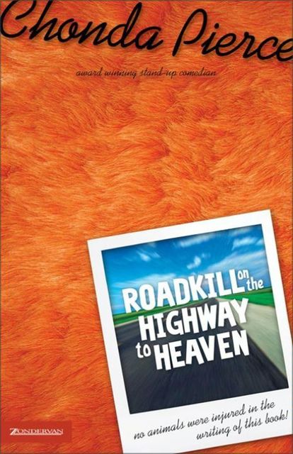 Roadkill on the Highway to Heaven, Chonda Pierce