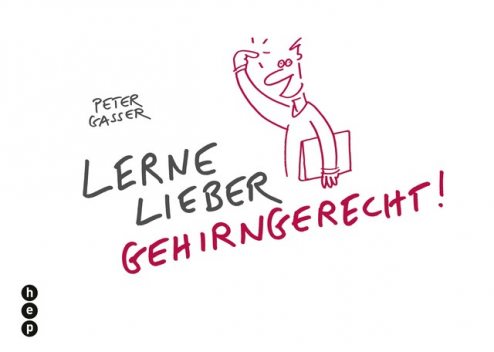 Lerne lieber gehirngerecht! (E-Book), Peter Gasser