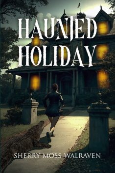 Haunted Holiday, Sherry Walraven
