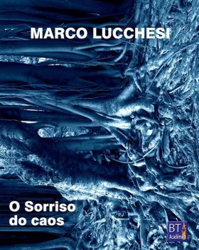 O sorriso do caos, Marco Lucchesi
