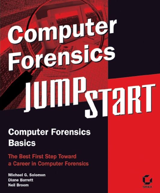 Computer Forensics JumpStart, Micah Solomon, Diane Barrett, Neil Broom