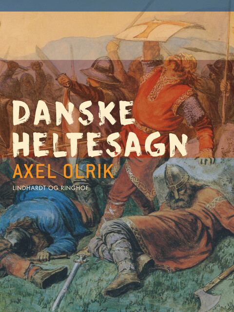 Danske heltesagn, Axel Olrik