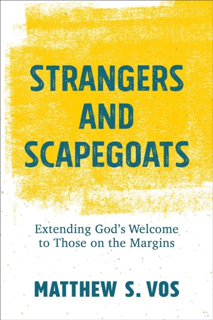 Strangers and Scapegoats, Matthew Vos
