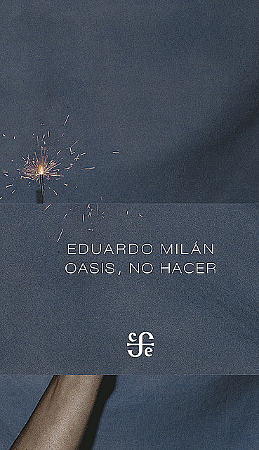 Oasis, no hacer, Eduardo Milán