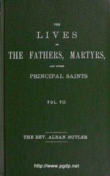 The Lives of the Fathers, Martyrs, and Other Principal Saints, Vol. VII, Alban Butler