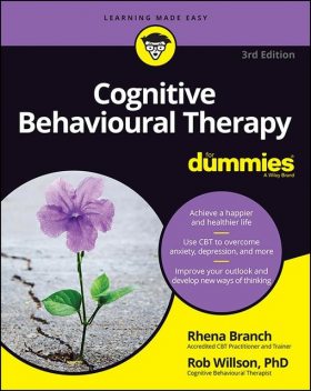 Cognitive Behavioural Therapy For Dummies, Rob Willson