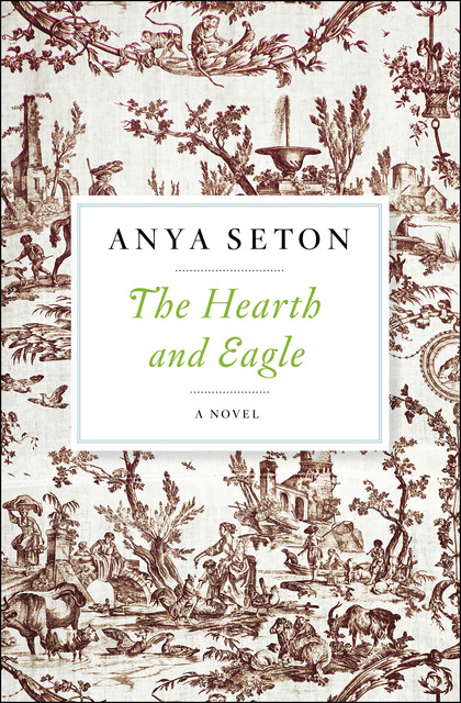 The Hearth and Eagle, Anya Seton