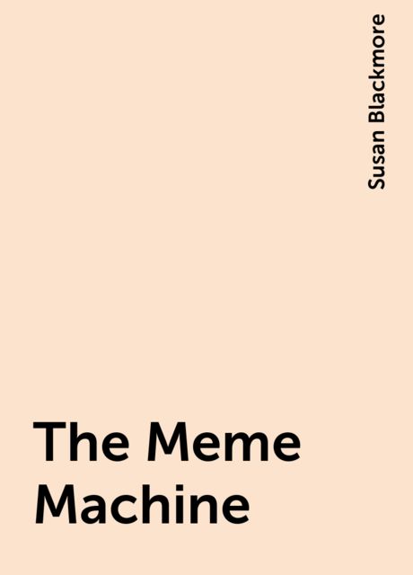 The Meme Machine, Susan Blackmore