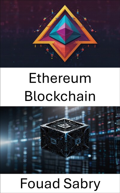 Ethereum Blockchain, Fouad Sabry