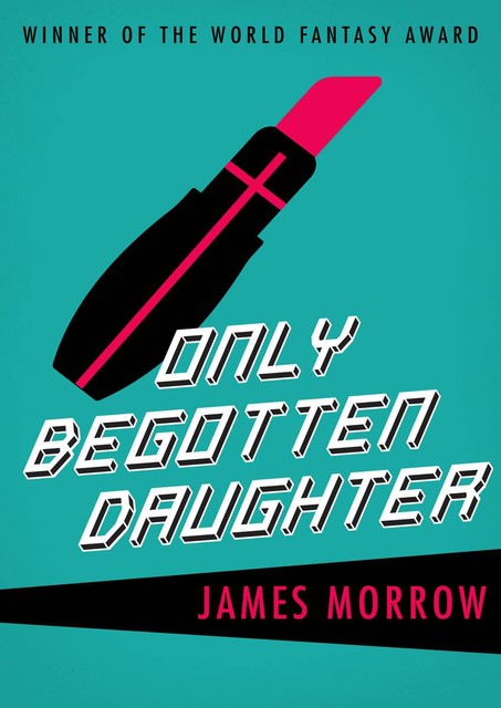 Only Begotten Daughter, James Morrow