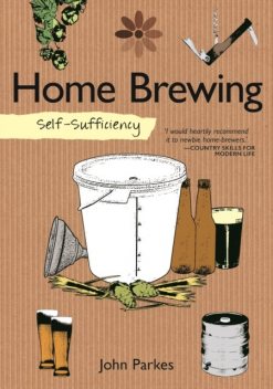 Self-Sufficiency: Home Brewing, John Parkes