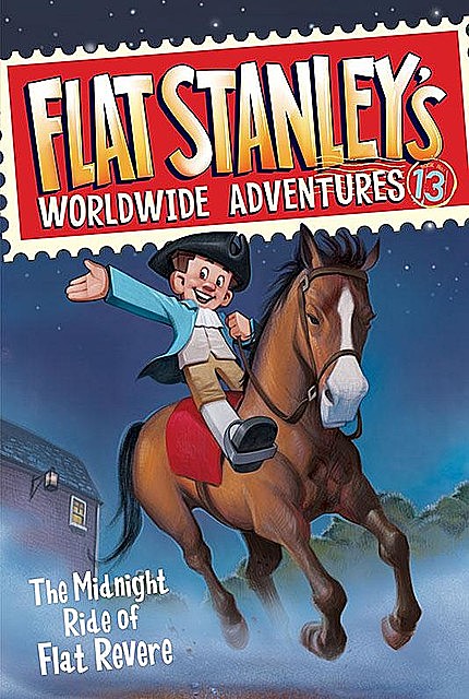 Flat Stanley's Worldwide Adventures #13: The Midnight Ride of Flat Revere, Jeff Brown
