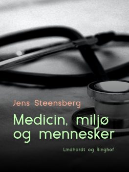 Medicin, miljø og mennesker, Jens Steensberg